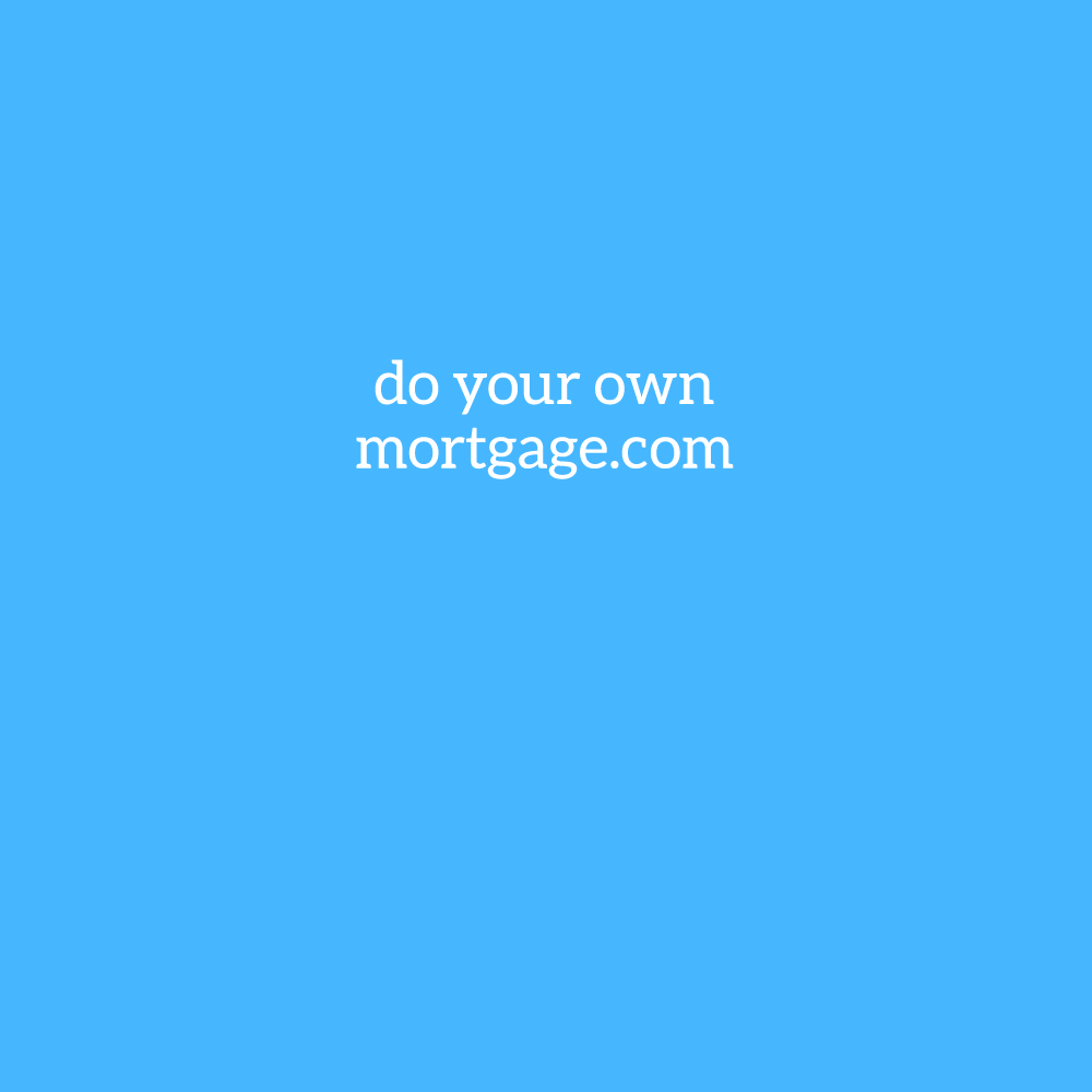 Do Your Own Mortgage.com